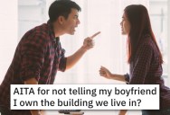 She Failed To Tell Her Boyfriend She Owned Their Building. When He Found Out, He Demanded Half The Rent.