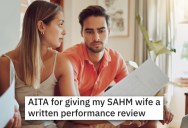 He Feared His Wife’s Lack Of Parenting Skills Was Harming Their Kids, But She Said Giving Her A “Performance Review” Only Made Things Worse