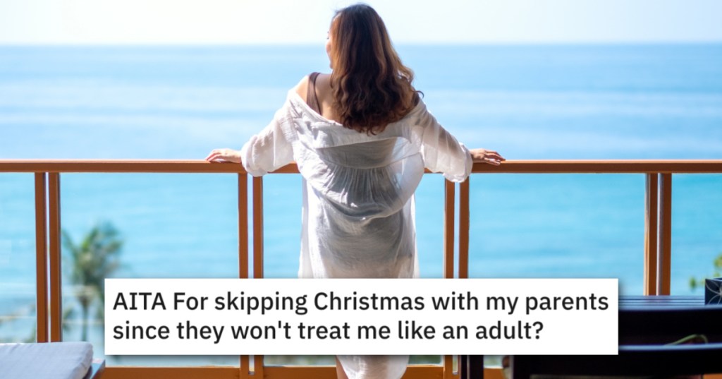 Her Parents Wouldn't Let Her Share A Room With Her Boyfriend, So She Skipped Christmas Entirely Because They Treating Her Like A Child