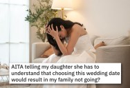 Her Daughter Chose A Difficult Wedding Day For Her Family To Attend, And Then Gets Angry At Mom When Nobody Wants To Go