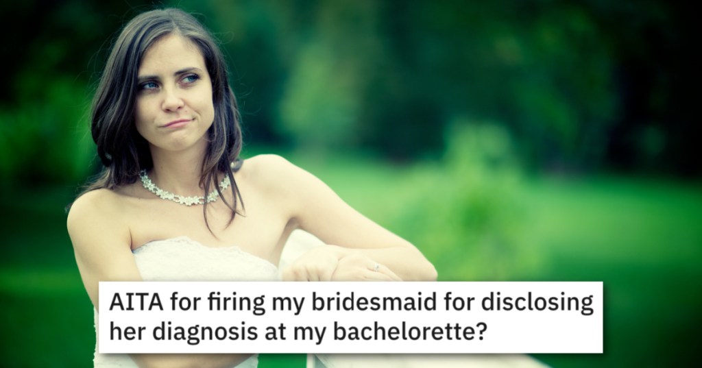 Her Bridesmaid Ruined Her Bachelorette Party With Sad News, So She Kicked Her Out Of The Wedding Party