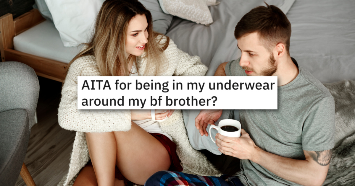 She's Used To Wearing Nothing But Her Underwear At Home, But Her Boyfriend  Says She Has To Cover Up When His Family Is Around » TwistedSifter