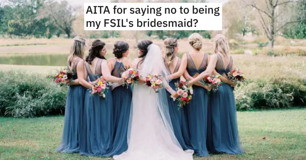 Her Sister-In-Law Asks Her To Be A Bridesmaid, So She Gives Her A Brutally Honest Answer
