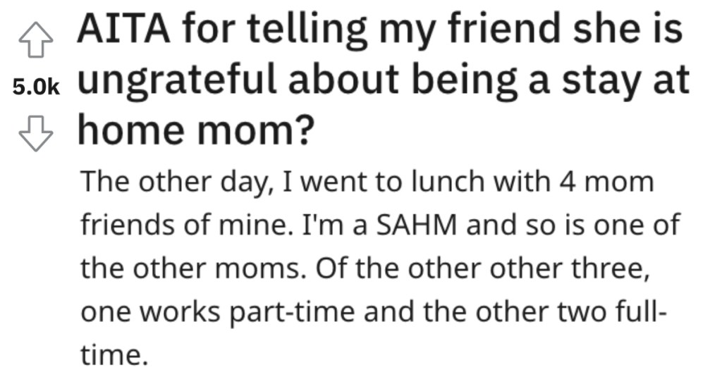 Stay-At-Home Mom Complains That Her Husband Isn't Doing Enough Chores, But Her Friend Thinks She Has It Pretty Good And Is Being Ungrateful