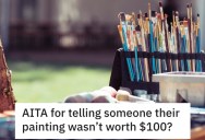 An Artist Tried To Sell Her Husband A Painting For $100, But She Rudely Said She Wouldn’t Pay That Much For It