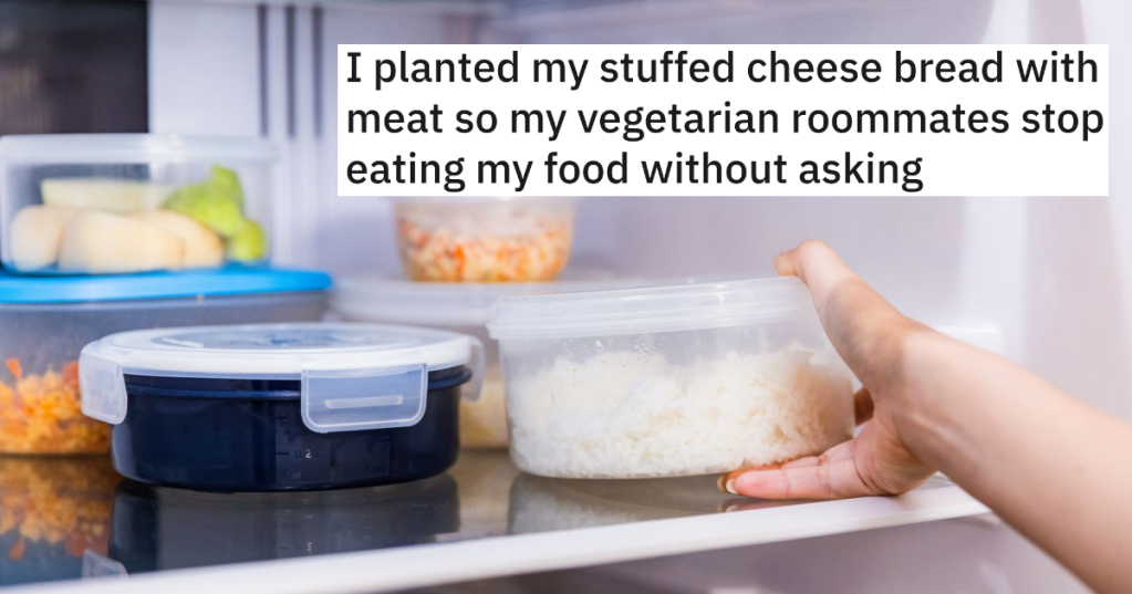 She Keeps Getting Food Stolen From The Fridge, So She Teaches Her Vegetarian Roommates A Lesson By Putting Meat In Her Leftovers