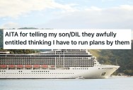 Son Gets Angry At Mom For Not Inviting Him And His Wife on Celebratory Vacation, But Mom Makes It Clear It’s Not About Him