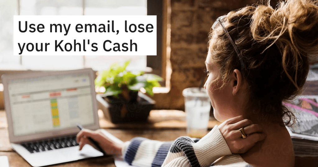 Random Person Won't Stop Using Woman's Email For Her Online Deals, So She Gets Her Revenge By Stealing All Of Their Kohl's Cash