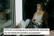 She Sees Him Playing Video Games And Going Out Drinking, So She Refuses To Do His Laundry And Tanks His Job Interview. Who’s Right?