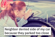 New Neighbor Keeps Parking Erratically And Dented His Car, So He Decided To Pay Them Back Tenfold