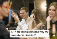 A Coworker Claims To Have A Military Disability, But He Knows Better And Spills The Secret. Now They’re Angry That He Outed His Secret And Ruined His Dating Life.
