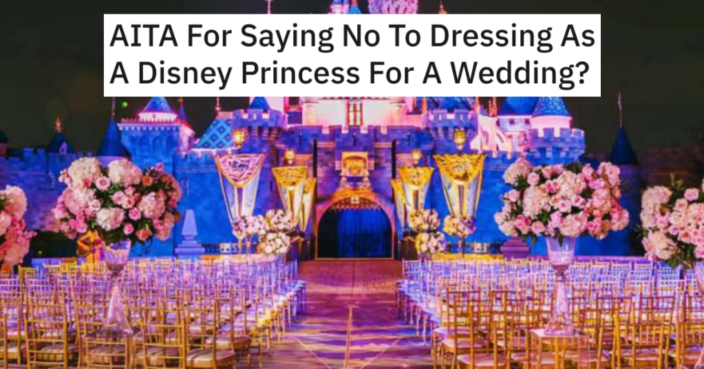 Woman's Refused To Dress Up As A Disney Princess For Her Friend's Wedding, And Now The Family Is Accusing Her Of Ruining The Bride's Big Day