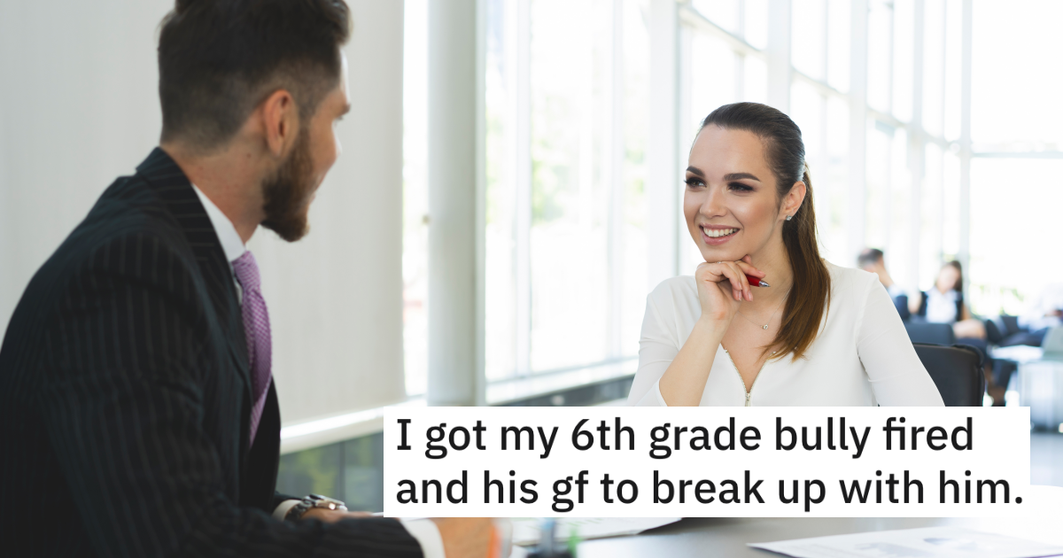 Guy's Sixth Grade Bully Comes Into His Work Asking For A Job, He Not Only Gets The Bully Fired, But Also Gets Him Dumped