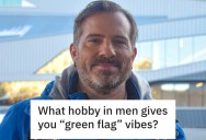 What Are Some “Guy” Hobbies That Are “Green Flags”?