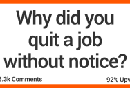 What Finally Made You Quit a Job Without Notice? People Shared Their Stories.