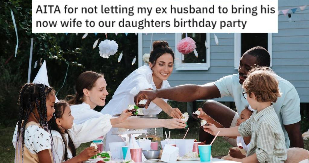 Her Ex-Husband Wants To Use Their Daughter's Birthday Party To Introduce His New Wife, But She Refused Because It Will Distract From Their Kid's Big Day