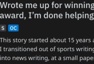 Newspaper Scolded A News Writer For Volunteering To Cover A Sports Story , So When They Needed Them To Switch Departments To Help The Business They Said No