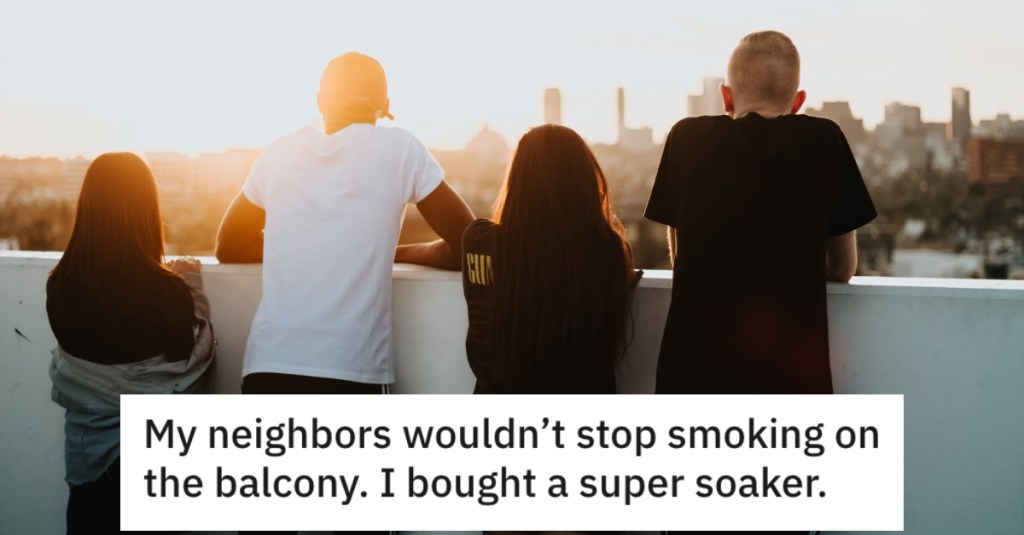 Neighbors Wouldn’t Stop Smoking On A Balcony And It Wafted Into Their Apartment, So They Drenched Them Ice-Cold Water From A Super Soaker