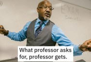 Professor Made A Strange Demand Of A Blind Student, So They Maliciously Complied And Taught Him A Valuable Lesson