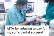 His Son Needs Dental Surgery, But He Refuses To Split the Costs With His Ex-Wife Because It Was Her Idea