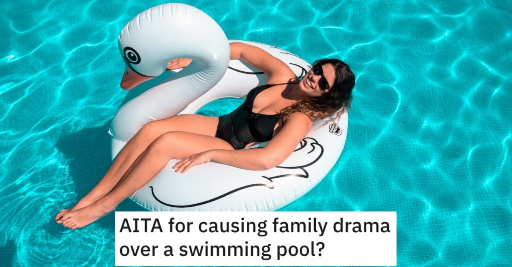 She Wouldn’t Let Her Sister's Young Son Swim in Her Pool Because She Didn't Want An "Accident", And Now It's Causing Some Serious Family Drama