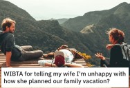 His Friend Is Sick With Terminal Cancer So He Wants To Plan A Vacation Near Him So He Can Say Goodbye, But His Wife Says She Wants All The Attention On Their Family