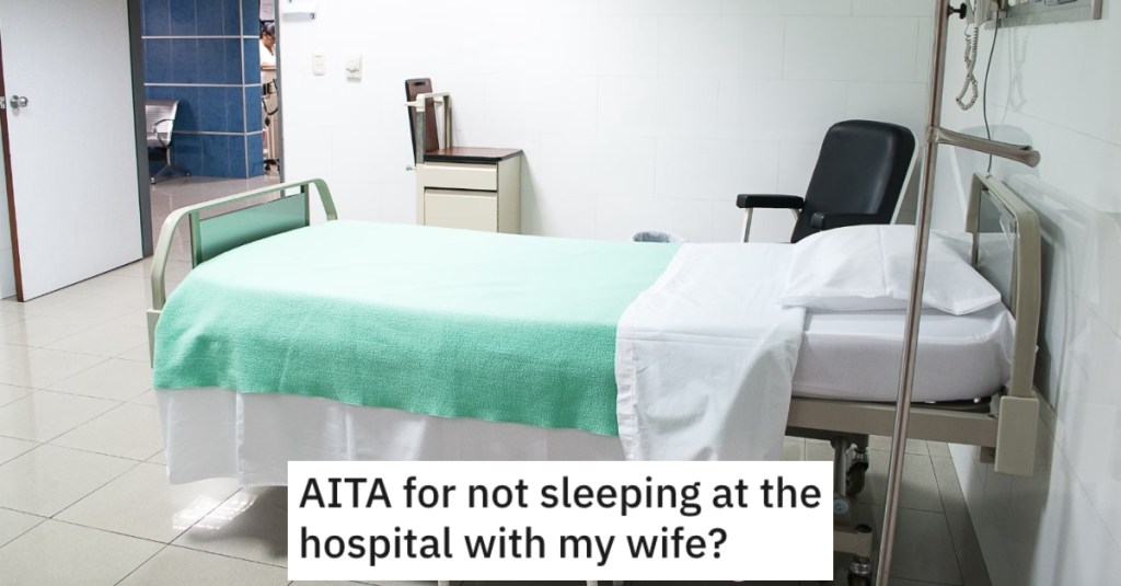 Guy Leaves His Wife At The Hospital So He Could Drink With A Friend. Now His Wife Is Mad At Him For Abandoning Her In Her Time Of Need.