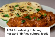 Her Husband Wanted to Change The Indian Food She Made, But She Refused Because It Was Her Native Cuisine