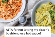 His Sister’s Boyfriend Wanted To Use Hot Sauce On The Italian Food He Cooked, But He Refused. So The BF Ended Up Walking Out In Protest.