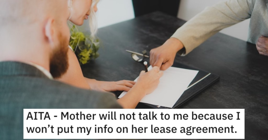 Her Mom Isn’t Good With Money So Daughter Refuses To Co-Sign A Lease Agreement. Now Her Mom Won't Speak To Her.