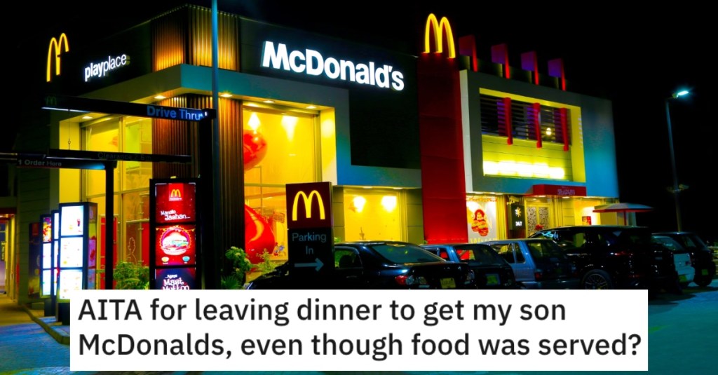 His Son Wasn’t Happy With The Dinner Served At A Friend’s House, So Dad Left to Get Him McDonald’s. Now His Wife Is Angry Because It Was Rude To Leave.