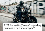 Her Husband Bought A Motorcycle Without Telling Her, So She Put Restrictions On Where He Can Ride It