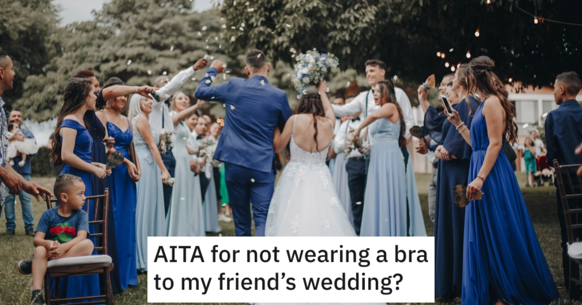 Woman Refused To Wear A Bra At Her Friend's Wedding, And Now The Bride Is Upset That She Might Ruin Her Special Day