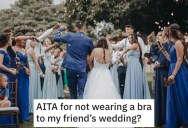Woman Refused To Wear A Bra At Her Friend’s Wedding, And Now The Bride Is Upset That She Might Ruin Her Special Day