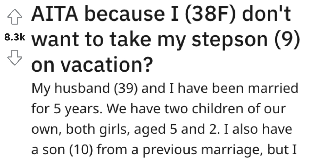 She Doesn't Want To Take Her Stepson On A Family Vacation, But Someone Let Her Know They Think She's Being a Jerk