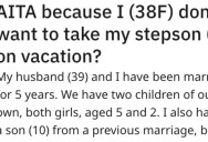 She Doesn’t Want To Take Her Stepson On A Family Vacation, But Someone Let Her Know They Think She’s Being a Jerk