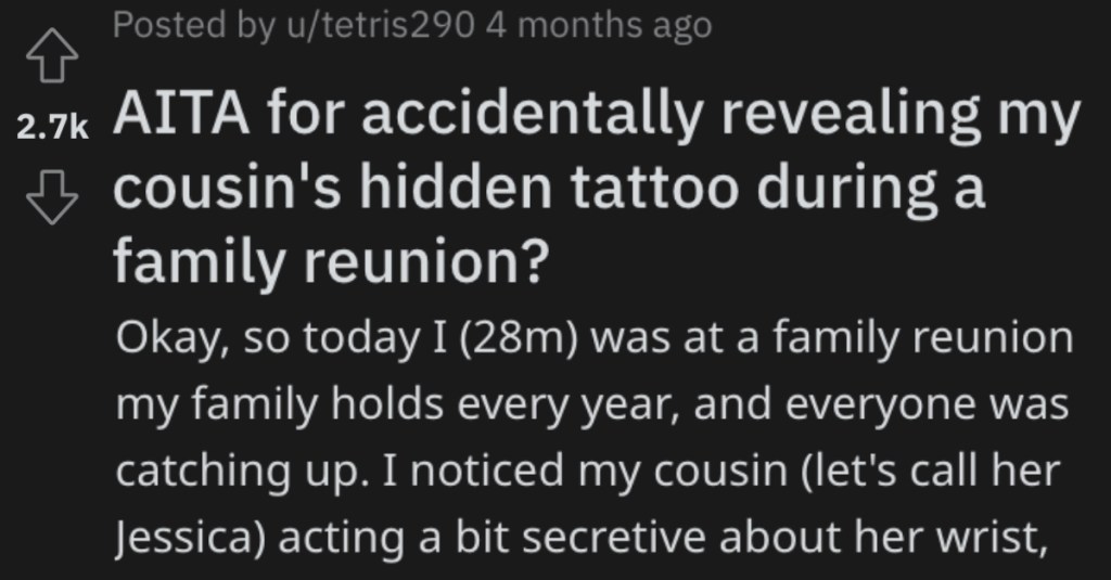 He Spilled The Beans On His Cousin’s Secret Tattoo At A Family Reunion, So She Got Upset And Left The Party