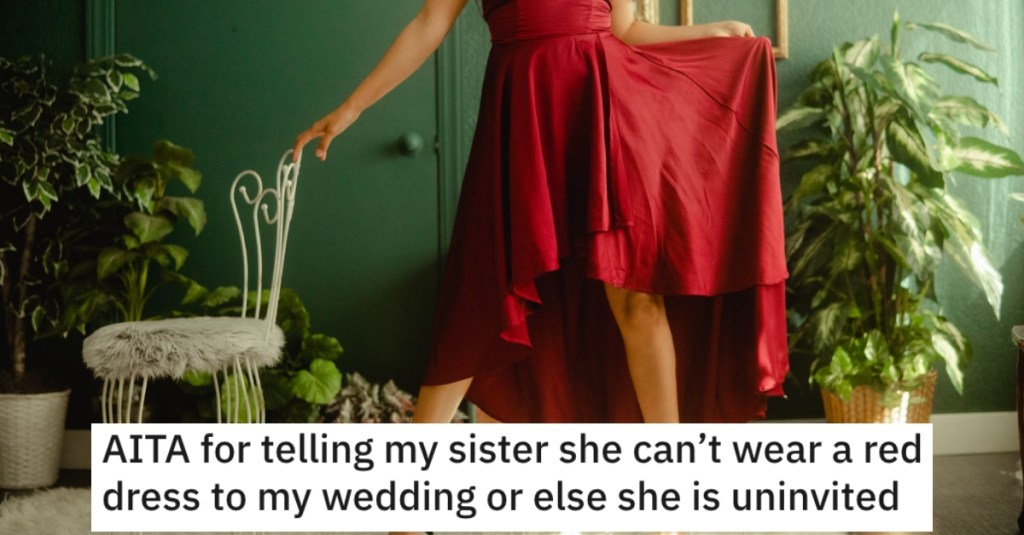 Stepsister Wants To Wear A Red Dress At Her Wedding, So The Bride Is Considering Uninviting Her. Now She's Being Called A Bridezilla.