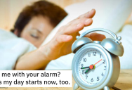 Roommate Refuses To Turn Down Alarm That Wakes Woman Up At 5 AM Everyday, So She Decides To Start Wake Her Up Every Morning… Loudly