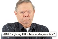 Her Father-In-Law Acted Like A Spoiled Brat, So She Gave Him A Juice Box. Now Her Mother-In-Law Thinks She’s Rude.