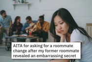 She Told A College Roommate Her Most Embarrassing Secret, But When They Told Everybody She Wanted The Roommate Gone