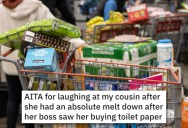 Her Cousin Panicked After Her Boss Saw Her Buying Toilet Paper. She Laughed At Her Meltdown And Her Cousin Is Demanding An Apology In Return.