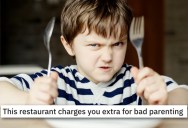 Restaurant Menu Claims “Bad Parents” Will Be Charged Extra For Their Meal