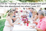 His Mother Abandoned Him At 11 Years Old, But When She Gets Remarried And Wants To Act Like A Mother To Her New Stepkids, He “Ruins” Her Engagement Party