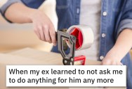 Her Ex Wanted Her To Continue To Do Free Labor, So She Gave Him Exactly What He Demanded