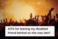 She Made Extra Time for Her Chronically Late Friend To Get To A Concert, But She Was Still Too Late And Angry Her Friend Went Without Her