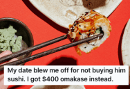 She Offered To Pay For Dinner, But He Ghosted Her. So She Took Herself To A $400 Sushi Dinner And Made Him Feel Foolish.