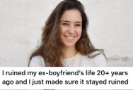 Her Boyfriend Cheated On Her And Broke Up With Her, So She Made Sure He Paid The Price For Years To Come