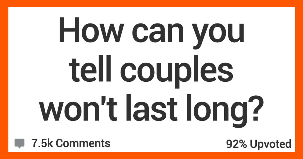 How Can You Tell Couples Won’t Be Together Long? Here’s What People Said.