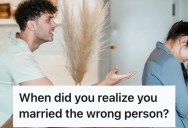 People Open Up About When They Realized They Married The Wrong Person